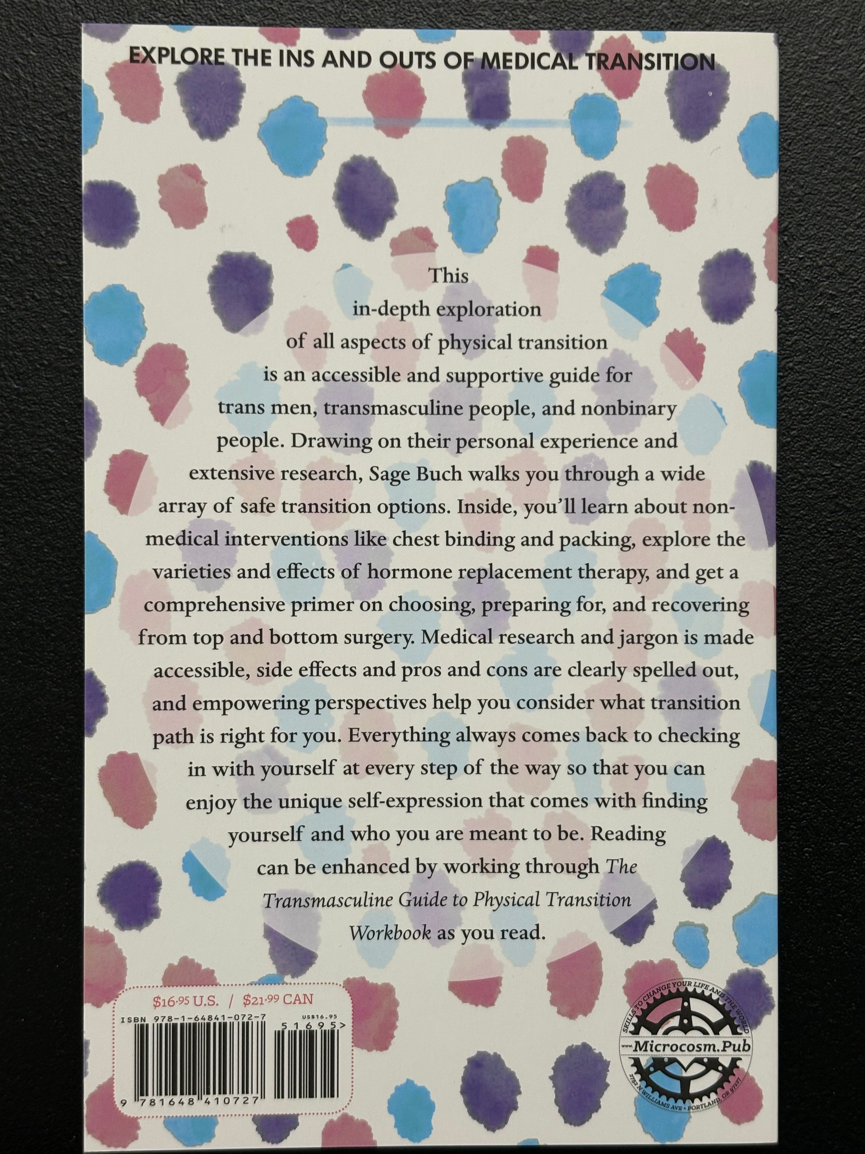 The Transmasculine Guide to Physical Transition: For Trans, Nonbinary, and Other Masculine Folks